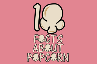 10 Facts About Popcorn